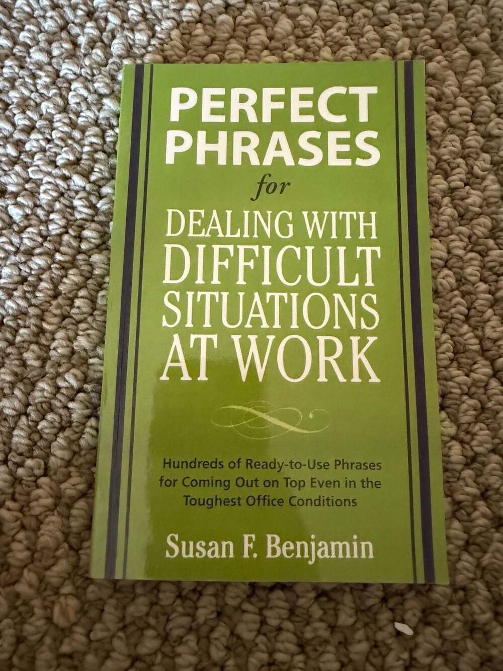 The Powerful Phrases for Dealing with Difficult People: 325 Ready-to-Use Words